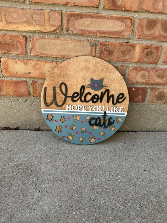 Hope You Like Cats Welcome Sign Round