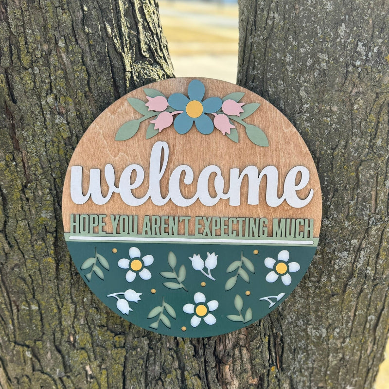 Snarky Welcome Hope You Aren't Expecting Much