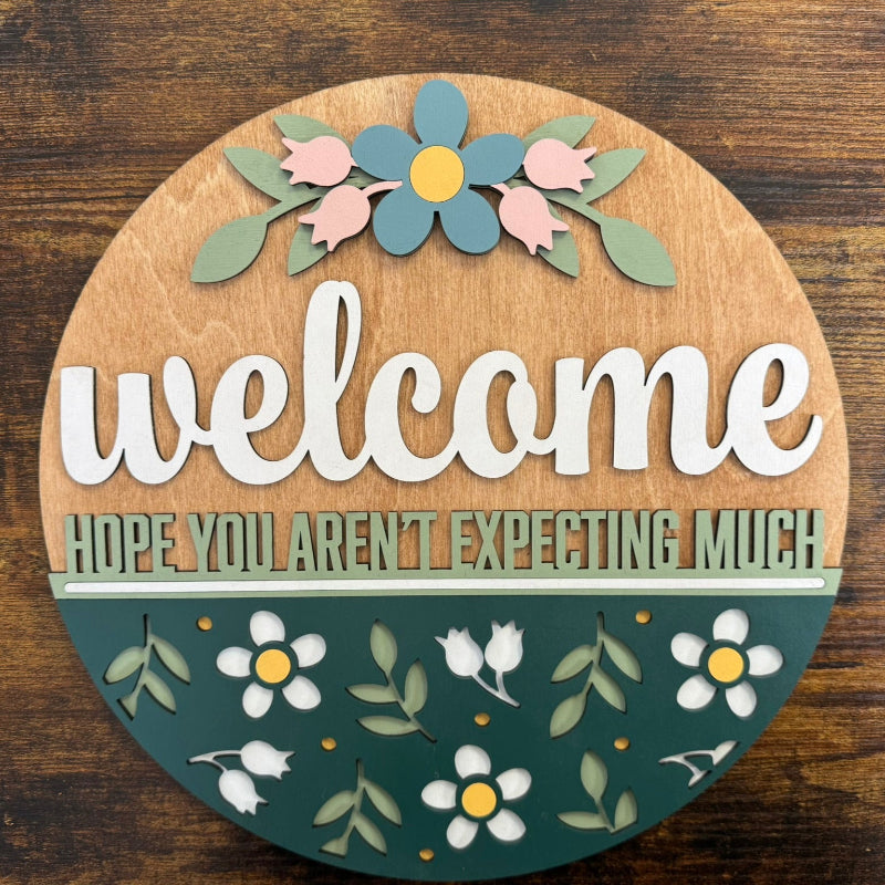 Snarky Welcome Hope You Aren't Expecting Much