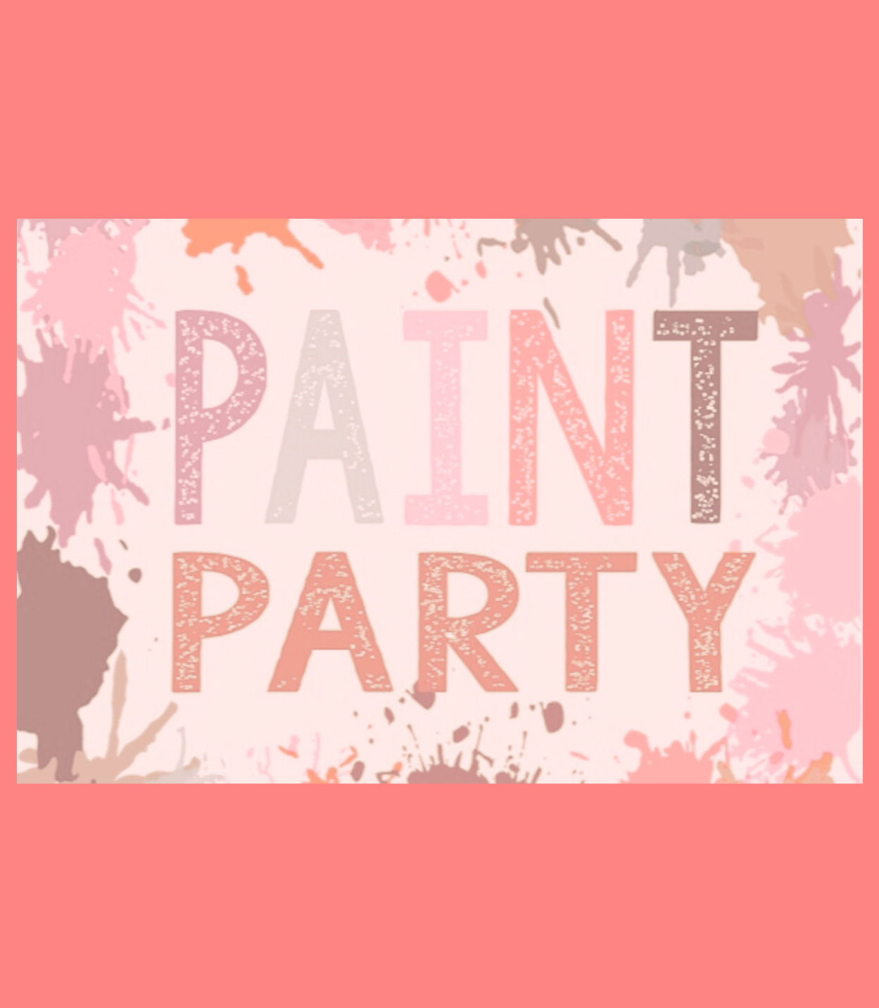 Invitation card for a paint party with splatter design and 'PAINT PARTY' text on a pink background.